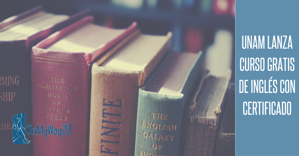 UNAM lanza curso GRATIS de inglés con certificado