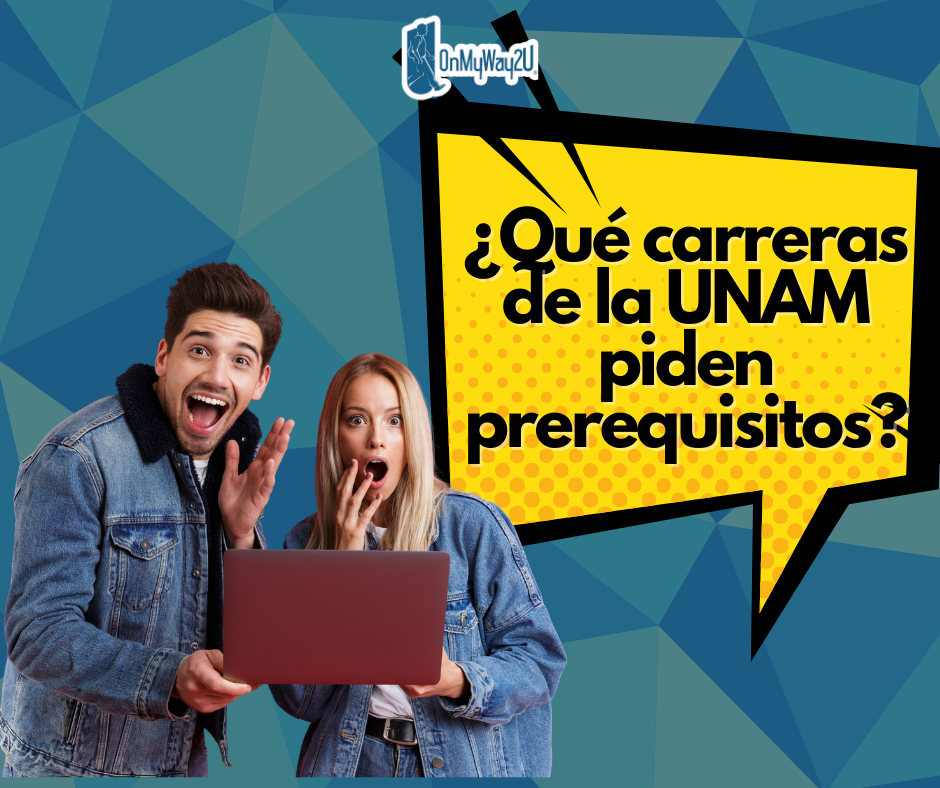 cómo saber qué carreras de la UNAM piden prerrequisitos